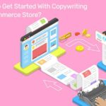 Do You Want To Get Started With Copywriting For Your E-commerce Store